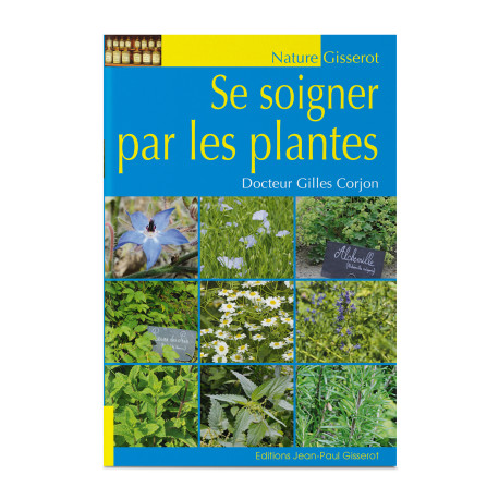 Se soigner par les plantes - Gilles Corjon