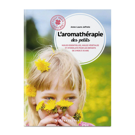 L'aromathérapie des petits - Anne-Laure Jaffrelo