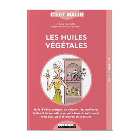 Les Huiles Végétales - Julien Kaibeck